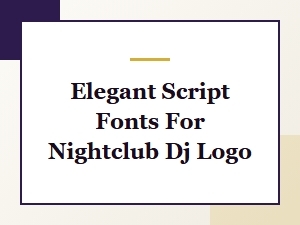 Elegant Script Fonts for Nightclub Dj Logos and Branding